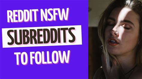 There are thousands! Finding the right ones for you can be daunting. . Best nafw subreddit